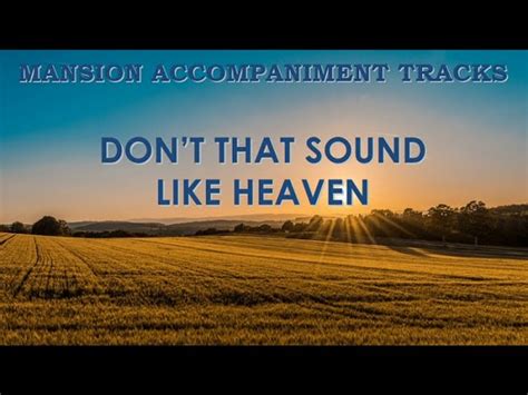 don t that sound like heaven lyrics and chords|Don't That Sound Like Heaven Chords .